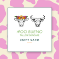 Moo Bueno Skincare eGift Card